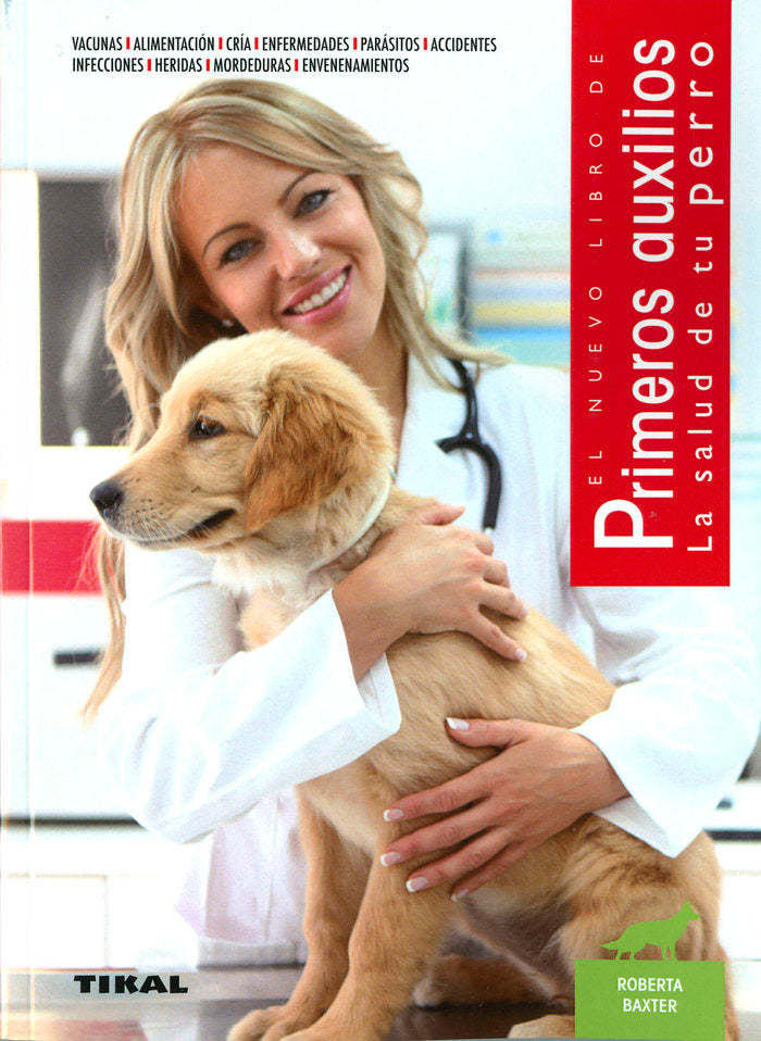 PRIMEROS AUXILIOS LA SALUD DE TU PERRO - 9788499285153