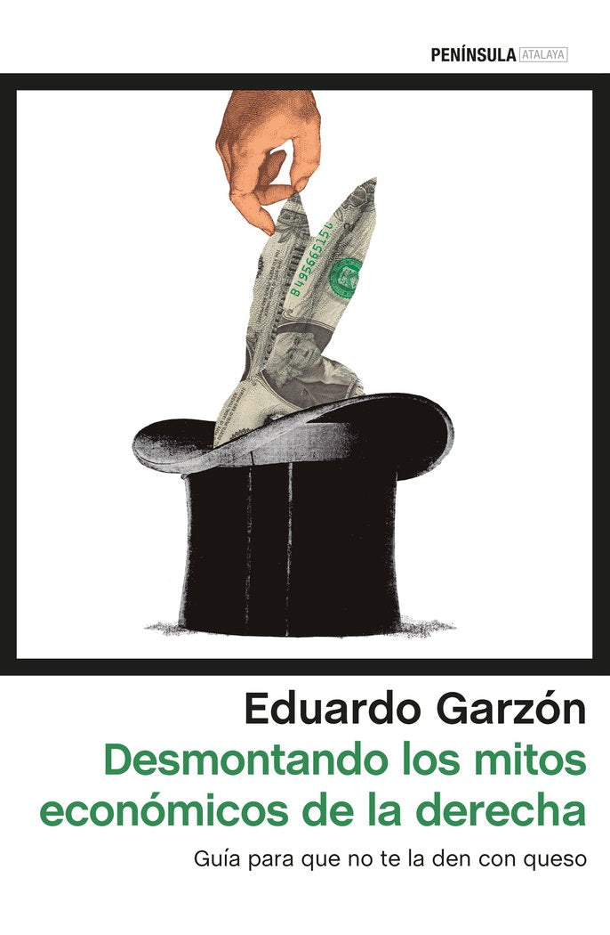 DESMONTANDO LOS MITOS ECONOMICOS DE LA DERECHA ESPAÑOLA - 9788499425931