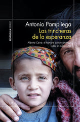 TRINCHERAS DE LA ESPERANZA,LAS | ANTONIO PAMPLIEGA | EDICIONES PENINSULA | 9788499427324