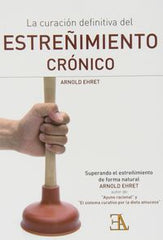 CURACION DEFINITIVA DEL ESTREÑIMIENTO CRONICOLA - 9788499501123