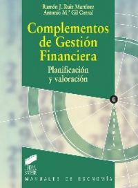 COMPLEMENTOS DE GESTION FINANCIERA | RUIZ MARTINEZ, RAMON,GIL CORRAL, ANTONIO | SINTESIS | 9788499588650 Imagen principal del producto