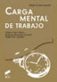 CARGA MENTAL DE TRABAJO GUIA DE INTERVENCION - 9788499589565