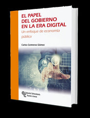 PAPEL DEL GOBIERNO EN LA ERA DIGITAL,EL | CONTRERAS GOMEZ,CARLOS | RAMON ARECES | 9788499612706
