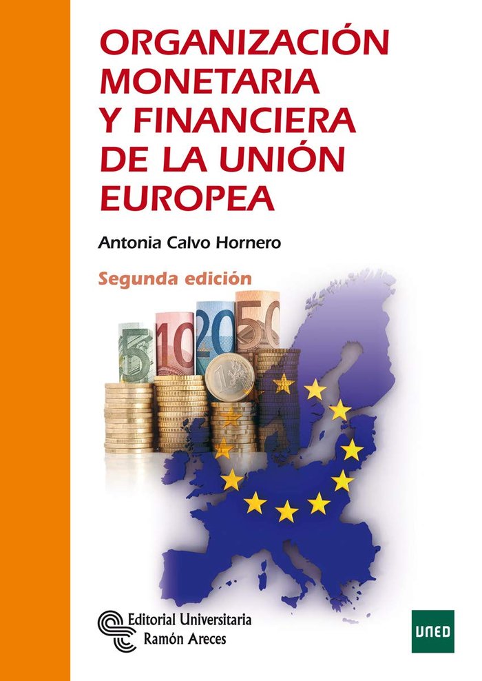 ORGANIZACION MONETARIA Y FINANCIERA DE LA UNION EUROPEA | CALVO HORNERO,ANTONIA | RAMON ARECES | 9788499613338 Imagen principal del producto