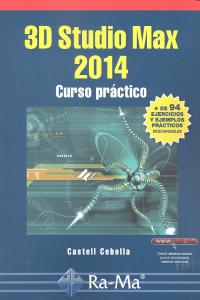 3D STUDIO MAX 2014 CURSO PRACTICO - 9788499642666