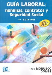 GUIA LABORAL 8ªED NOMINAS CONTRATOS Y SEGURIDAD SOCIAL | MORUECO GOMEZ,RAUL | RA-MA | 9788499642987 Imagen principal del producto
