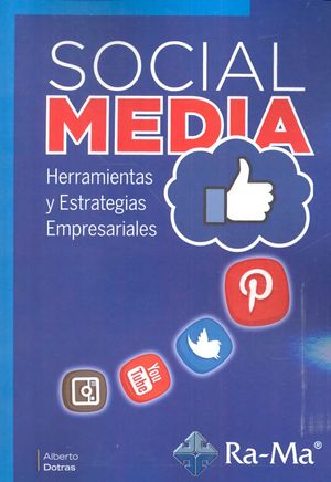 SOCIAL MEDIA HERRAMIENTAS Y ESTRATEGIAS EMPRESARIALES | DOTRAS,ALBERTO | RA-MA | 9788499646251