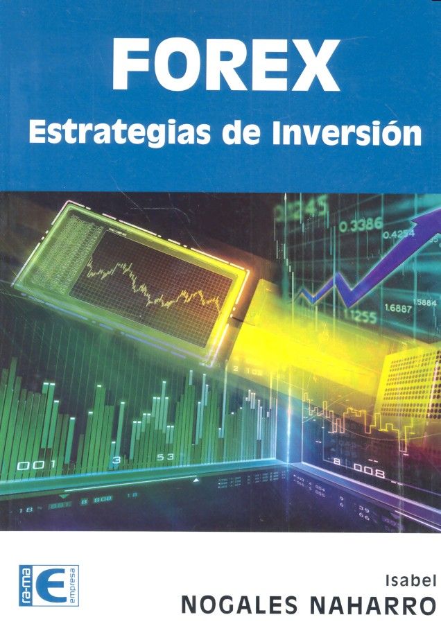 FOREX ESTRATEGIAS DE INVERSION | NOGALES NAHARRO, ISABEL | RA-MA | 9788499646541 Imagen principal del producto