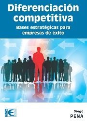 DIFERENCIACION COMPETITIVA BASES ESTRATEGICAS EMPRESA EXITO | PEÑA,DIEGO | RA-MA | 9788499647081