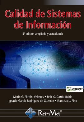 CALIDAD DE SISTEMAS DE INFORMACION 5ª ED AMPLIADA Y ACTUALI | PIATTINI VELTHUIS,MARIO G | RA-MA | 9788499648569