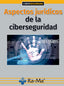 ASPECTOS JURIDICOS DE LA CIBERSEGURIDAD | TEJERINA RODRIGUEZ,EOFELIA | RA-MA | 9788499649719