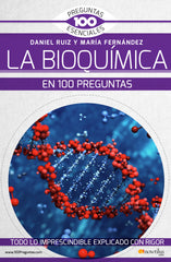 La bioquímica en 100 preguntas María Fernández Organista/Daniel Ruiz Abánades NOWTILUS 2018 - 9788499679389