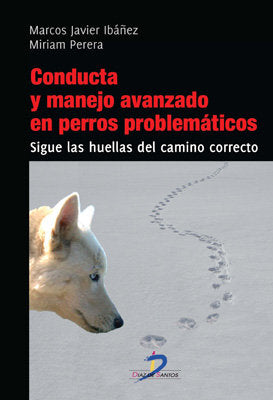 CONDUCTA Y MANEJO AVANZADO EN PERROS PROBLEMATICOS | IBAÑEZ, MARCOS JAVIER/PERERA, MIRAN | DIAZ DE SANTOS | 9788499693880 Imagen principal del producto