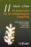 11 IDEAS CLAVE EL DESARROLLO DE LA COMPETENCIA CIENTIFICA | PEDRINACI,E/CAAMAÑO,A/CAÑAL,P | GRAO | 9788499804729