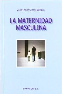LA MATERNIDAD MASCULINA - 9788499822563