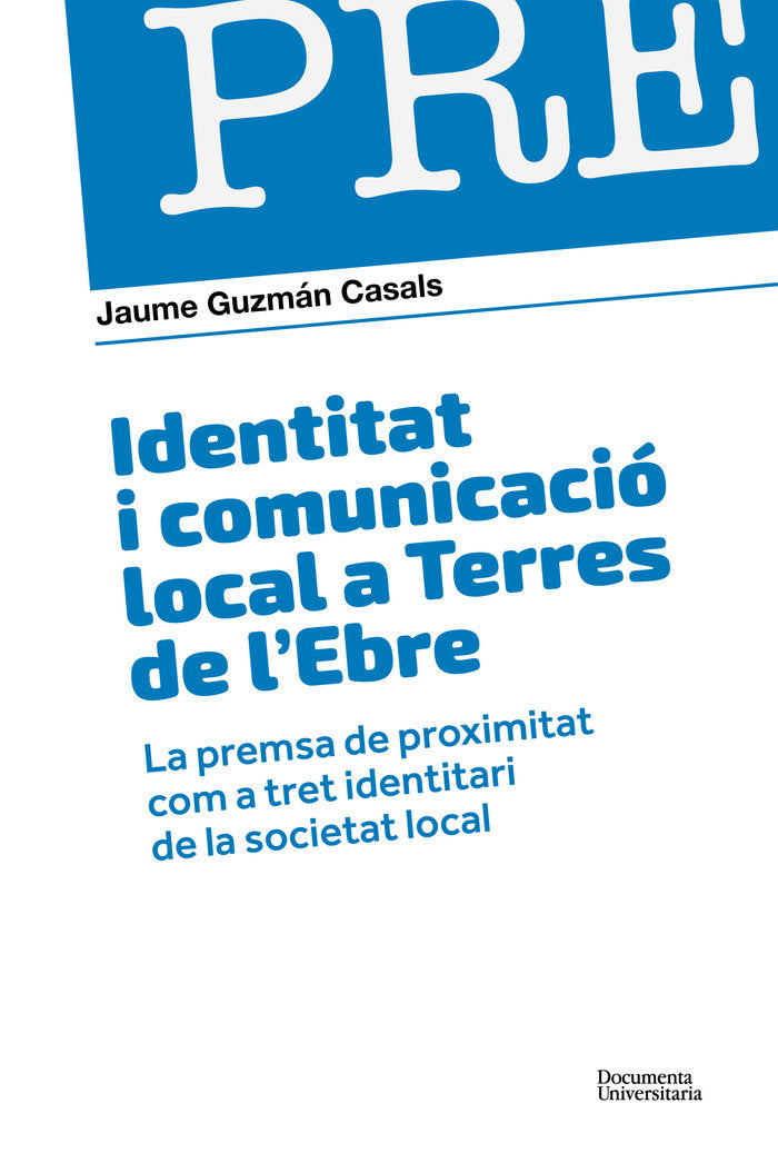 IDENTITAT I COMUNICACIO LOCAL A TERRES DE L’,EBRE | GUZMAN CASALS, JAUME | DOCUMENTA UNIVERSITARIA | 9788499845951 Imagen principal del producto
