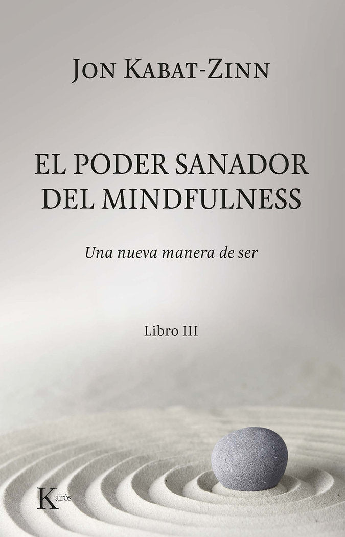 PODER SANADOR DEL MINDFULNESS,EL | KABAT ZINN,JON | KAIROS | 9788499887012