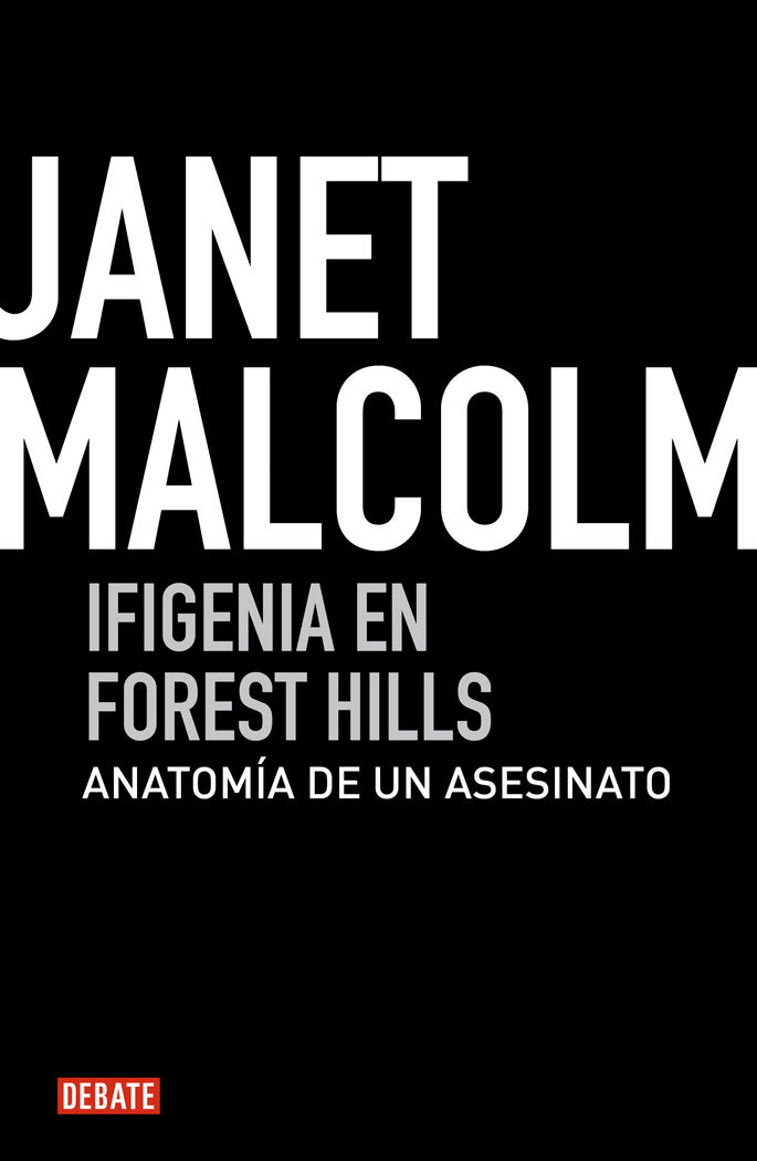 IFIGENIA EN FOREST HILLS | MALCOLM,JANET | DEBATE | 9788499920634 Imagen principal del producto