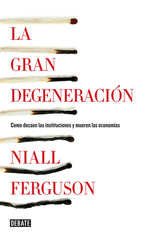 GRAN DEGENERACION,LA | FERGUSON,NIALL | DEBATE | 9788499922744