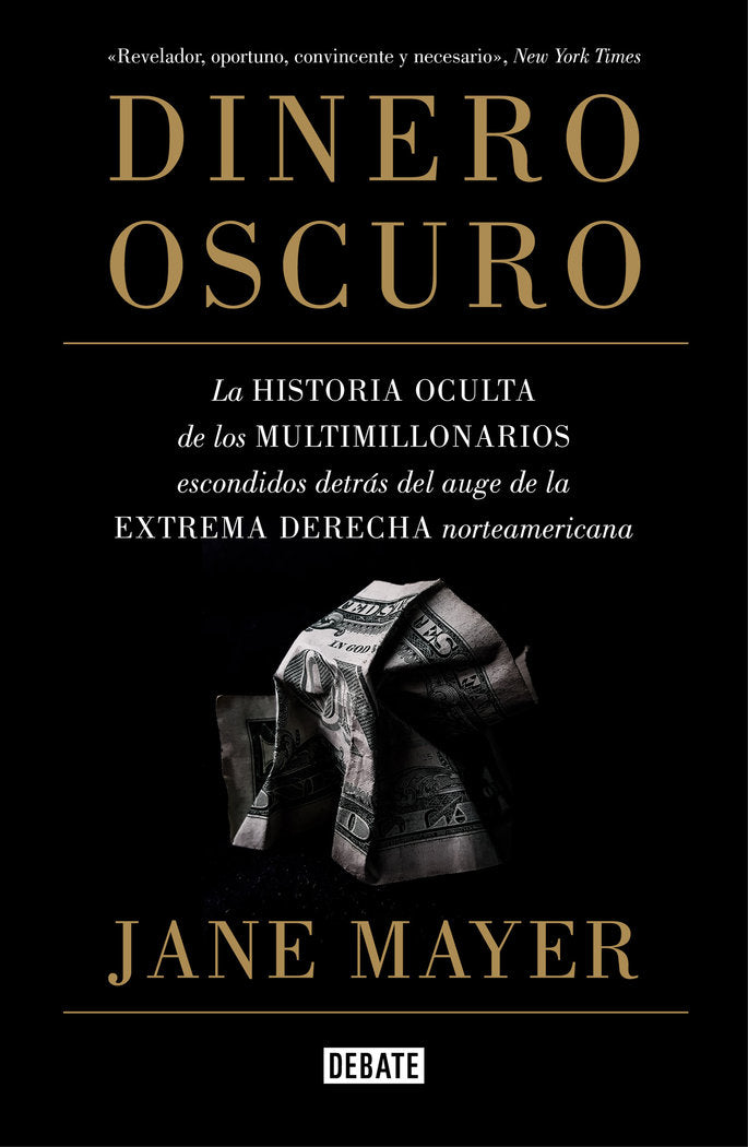 DINERO OSCURO | JANE MAYER | DEBATE | 9788499928319 Imagen principal del producto