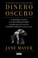 DINERO OSCURO | JANE MAYER | DEBATE | 9788499928319