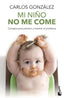 MI NIÑO NO ME COME - 9788499981369