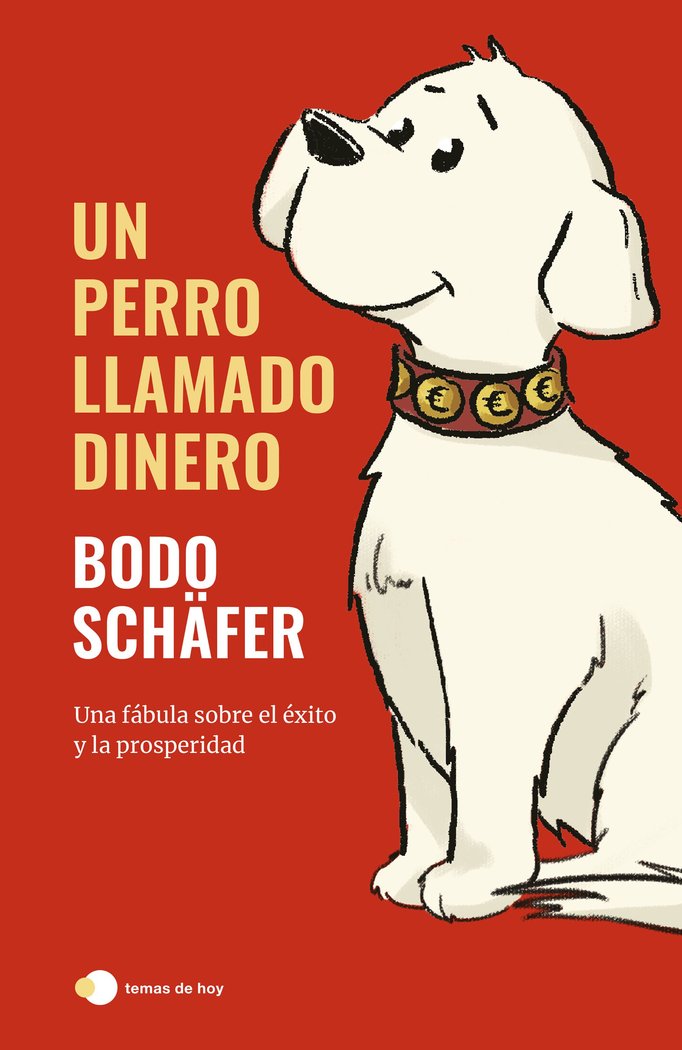 UN PERRO LLAMADO DINERO | BODO SCHAFER | TEMAS DE HOY | 9788499989709