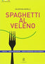 Spaghetti al Veleno - A2 | LE MONNIER | 9788800806534