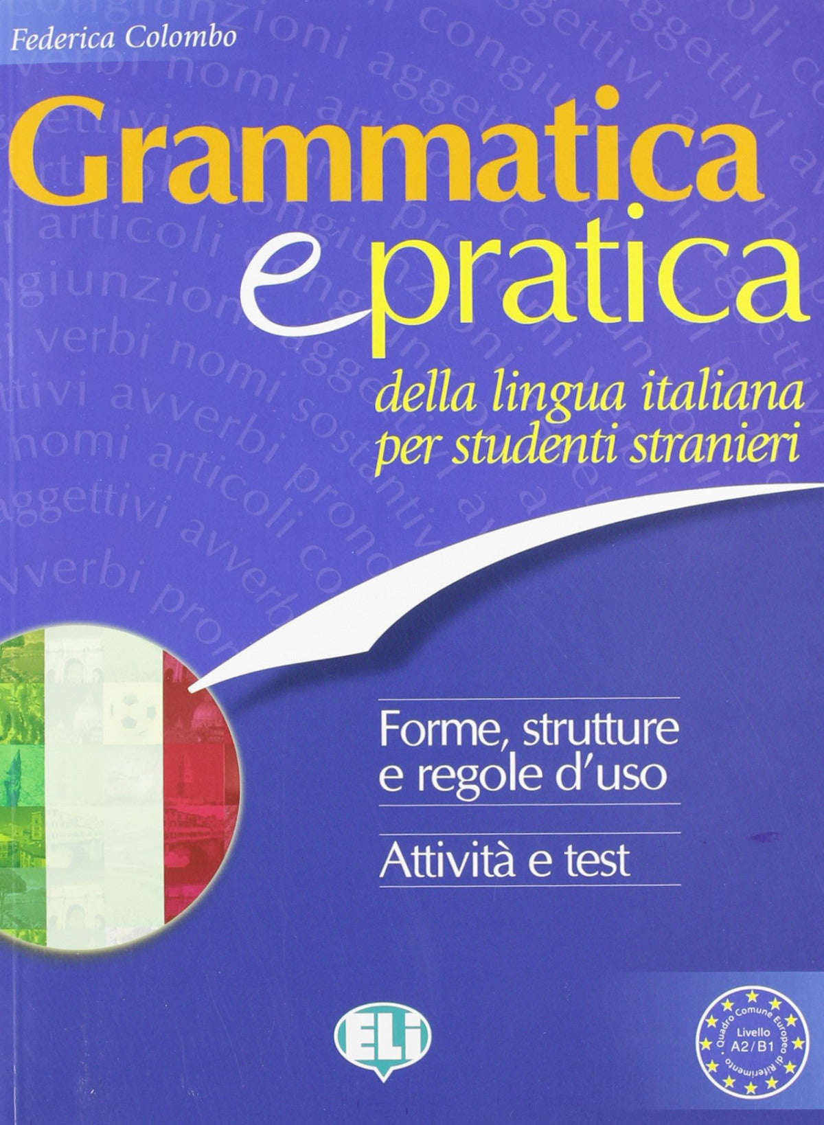 Grammatica e Pratica Della Lingua Italiana.(attivita e Test)