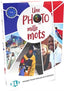Une Photo Mille Mots (a2;b1)
