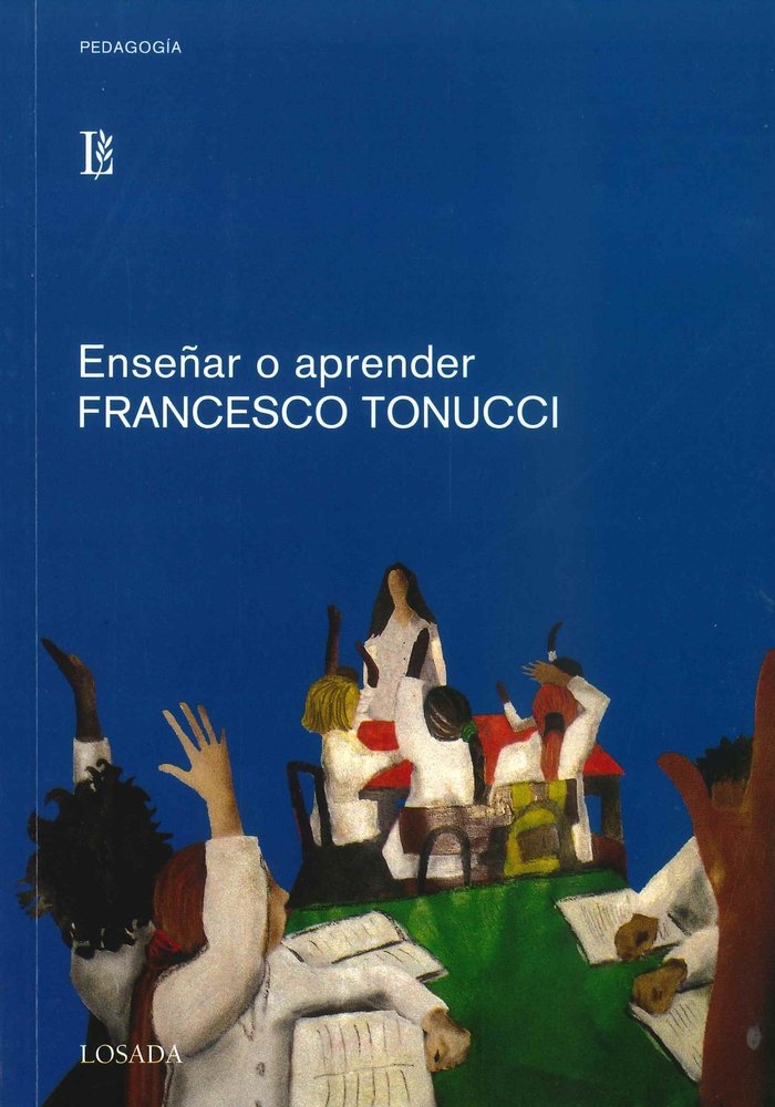 ENSEÑAR O APRENDER | TONUCCI,FRANCESCO | LOSADA | 9789500383929