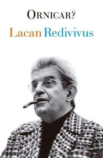 LACAN REDIVIVUS ORNICAR | LACAN,JACQUES | PAIDOS ARGENTINA | 9789501210408 Imagen principal del producto