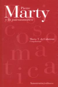 PIERRE MARTY Y LA PSICOSOMATICA - 9789505180738