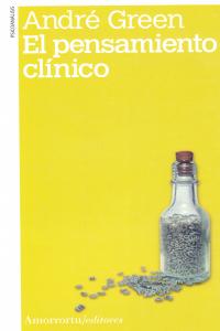 PENSAMIENTO CLINICO,EL | GREEN,ANDRE | AMORRORTU EDITORES S,A, | 9789505181407