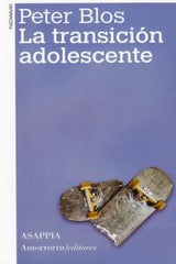 TRANSICION ADOLESCENTE,LA 3ªED | BLOS,PETER | AMORRORTU EDITORES S,A, | 9789505181513