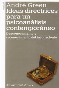 IDEAS DIRECTRICES PARA UN PSICOANALISIS CONTEMPORANEO | GREEN,ANDRE | AMORRORTU EDITORES S,A, | 9789505181544