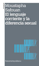 LENGUAJE CORRIENTE Y LA DIFERENCIA SEXUAL,EL | SAFOUAN,MOUSTAPHA | AMORRORTU EDITORES S,A, | 9789505181551