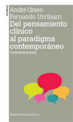 DEL PENSAMIENTO CLINICO AL PARADIGMA CONTEMPORANEO | GREEN,ANDRE | AMORRORTU EDITORES S,A, | 9789505182589