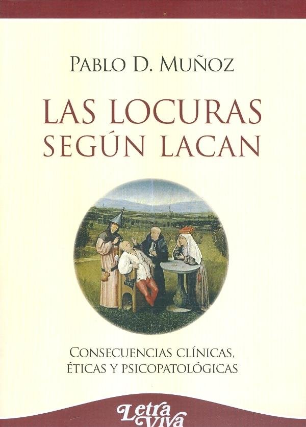 LOCURAS SEGUN LACAN LAS COSECUENCIAS CLINICAS ETICAS Y PSIC - 9789506493417