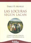 LOCURAS SEGUN LACAN LAS COSECUENCIAS CLINICAS ETICAS Y PSIC - 9789506493417