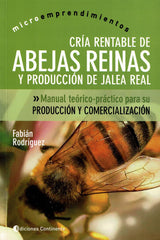 CRIA RENTABLE DE ABEJAS REINAS Y PRODUCCION DE JALEA REAL - 9789507542268