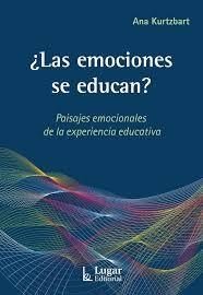 EMOCIONES EDUCAN,LAS | KURTZBART,ANA | LUGAR EDITORIAL (ARGENTINA) | 9789508925923
