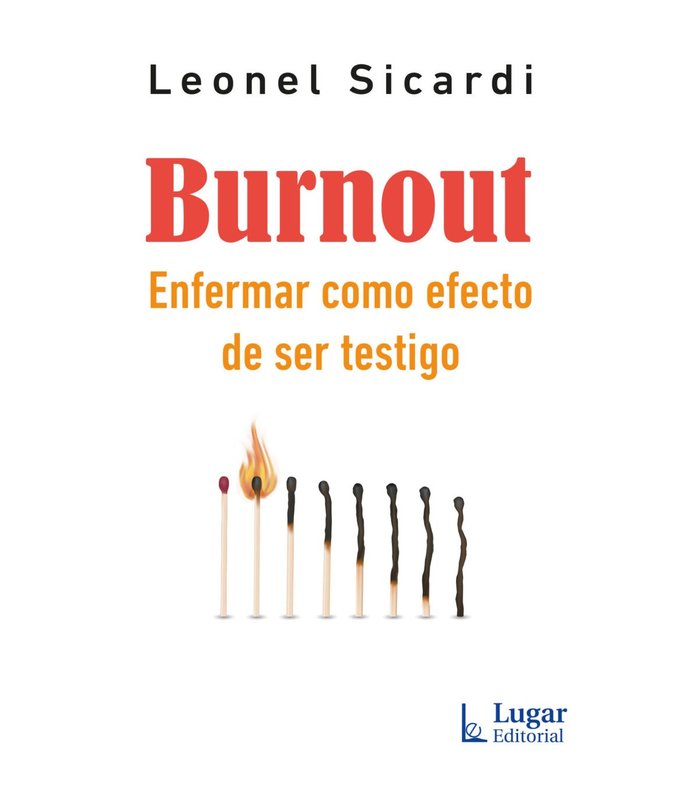 BURNOUT ENFERMAR COMO EFECTO DE SER TESTIGO | LEONEL SICARDI | LUGAR EDITORIAL (ARGENTINA) | 9789508928054