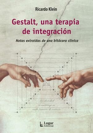 GESTALT UNA TERAPIA DE INTEGRACION | RICARDO KLEIN | LUGAR EDITORIAL (ARGENTINA) | 9789508928917