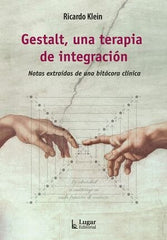 GESTALT UNA TERAPIA DE INTEGRACION | RICARDO KLEIN | LUGAR EDITORIAL (ARGENTINA) | 9789508928917