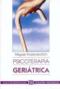 PSICOTERAPIA GERIATRICA-KRASSOIEVITCH | KRASSOIEVITCH | FONDO CULTURA ECONOMICA | 9789681638832