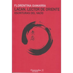 LACAN LECTOR DE ORIENTE | FLORENTINA GAMARRA | CASCADA DE LETRAS | 9789874835956