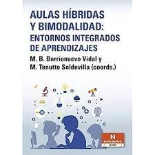 AULAS HIBRIDAS Y BIMODALIDAD ENTORNOS INTEGRADOS DE APREND | M B BARRIONUEVO VIDAL/M TENUTTO SOLDE | NOVEDUC | 9789875388369 Imagen principal del producto