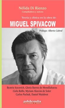 TEORIA Y CLINICA EN LA OBRA DE MIGUEL SPIVACOW | NELIDA DI RIENZO | RICARDO VERGARA EDICIONES ARG | 9789878984315