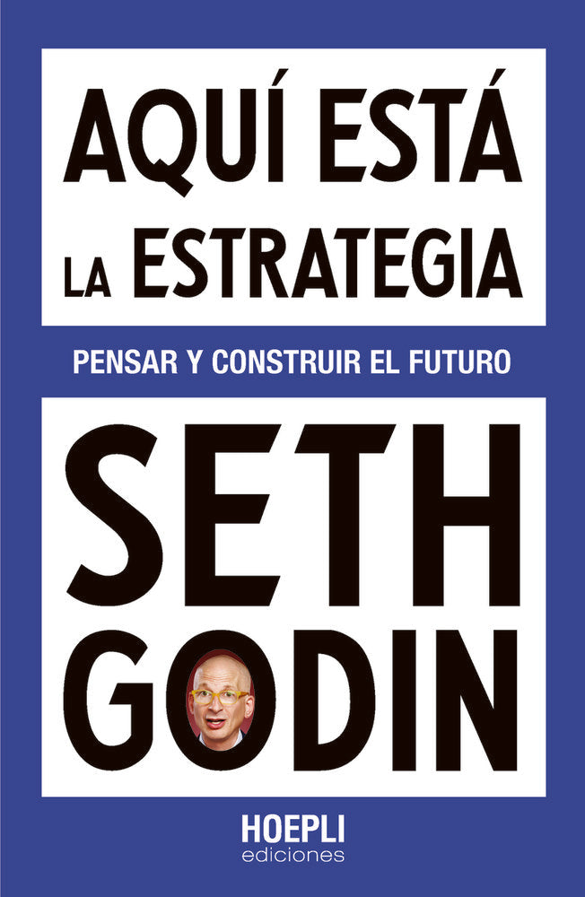 AQUI ESTA LA ESTRATEGIA | GODIN,SETH | HOEPLI | 9791254990537